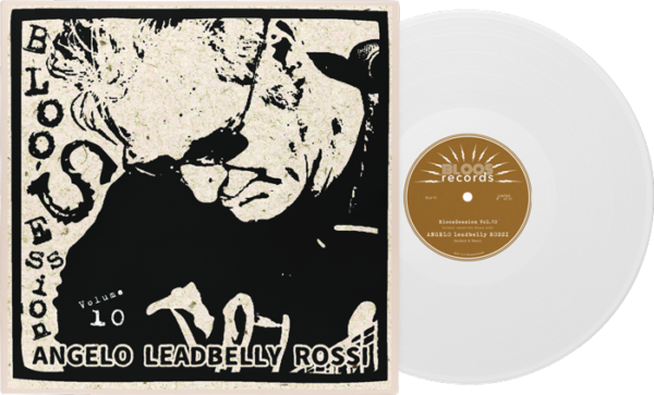 Bloos Session - Vol.10 Angelo Leadbelly Rossi